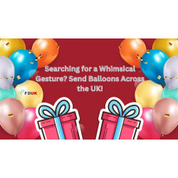 Searching for a Whimsical Gesture? Send Balloons Across the UK!